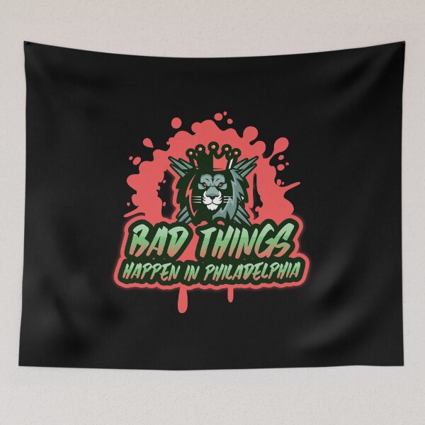 Item preview, Bad Things Happen In Philadelphia designed and sold by GoodVibeDesign.