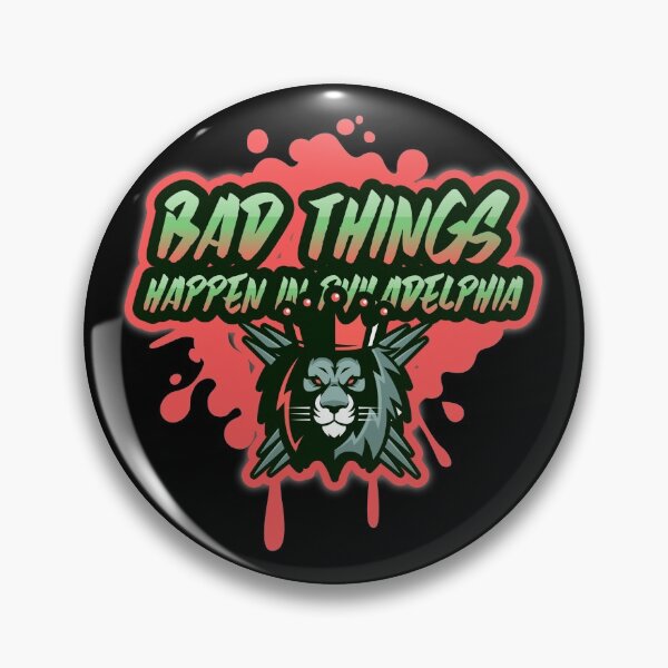 Item preview, Bad Things Happen In Philadelphia designed and sold by GoodVibeDesign.