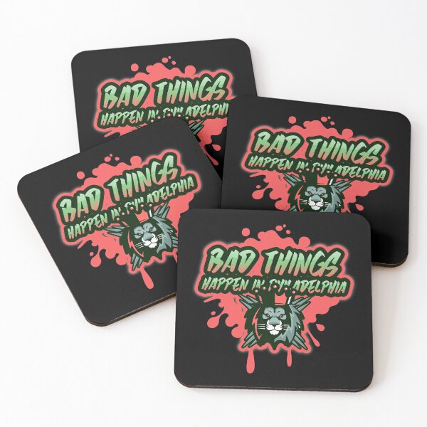 Item preview, Bad Things Happen In Philadelphia designed and sold by GoodVibeDesign.