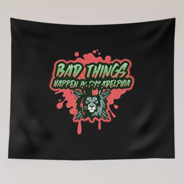 Item preview, Bad Things Happen In Philadelphia designed and sold by GoodVibeDesign.