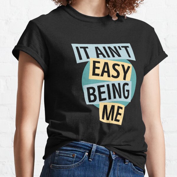 Item preview, It Ain't Easy Being Me designed and sold by Legit Hooligan.