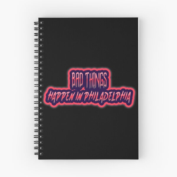 Item preview, Bad Things Happen In Philadelphia designed and sold by GoodVibeDesign.