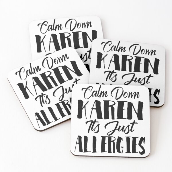 Item preview, Calm Down Karen Its Just Allergies designed and sold by vhneverdie1955.