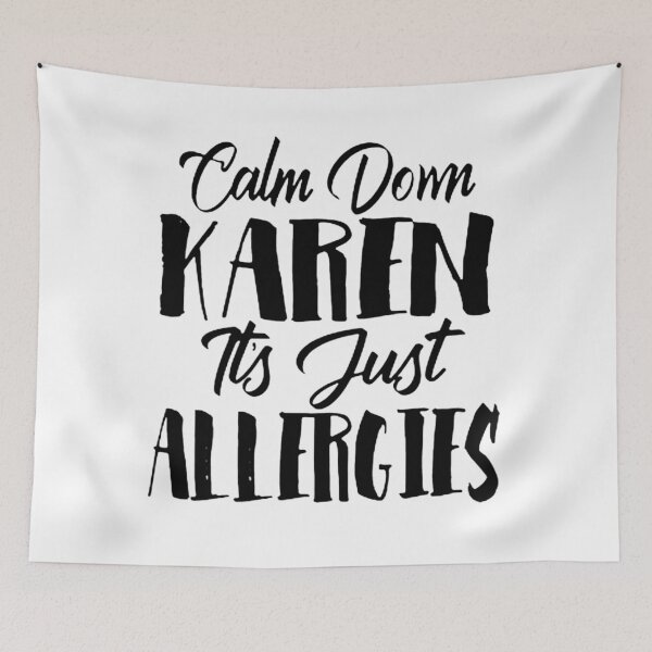 Item preview, Calm Down Karen Its Just Allergies designed and sold by vhneverdie1955.