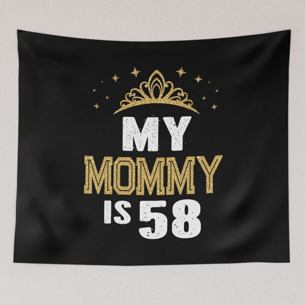 Item preview, My Mommy Is 58 Years Old 58th Mom's Birthday Gift For Her design designed and sold by Grabitees.