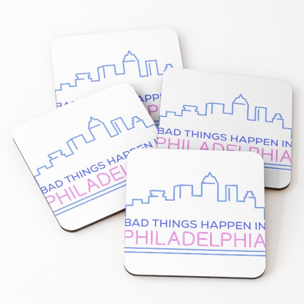 Item preview, Bad things happen in Philadelphia designed and sold by GoldenDov.