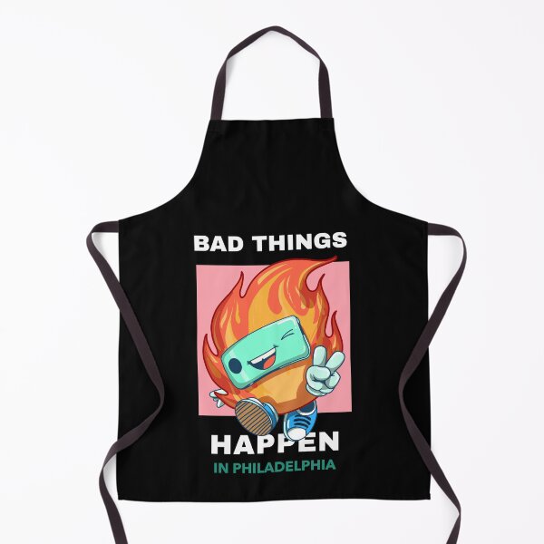 Item preview, Bad Things Happen In Philadelphia designed and sold by GoodVibeDesign.
