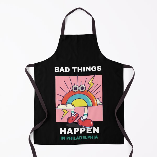 Item preview, Bad Things Happen In Philadelphia designed and sold by GoodVibeDesign.