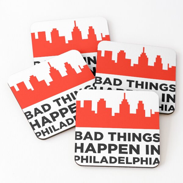Item preview, Bad things happen in Philadelphia designed and sold by GoldenDov.