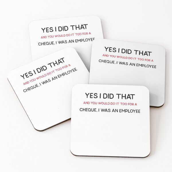 Item preview, Yes I Did That And You Would Do It Too For a Cheque. I Was An Employee designed and sold by Skaters.