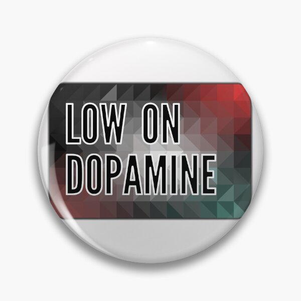Item preview, low on dopamine designed and sold by blurry-mind.