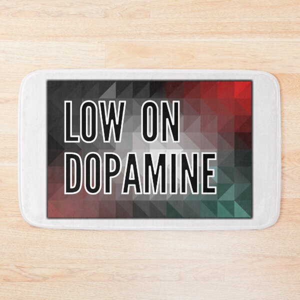 Item preview, low on dopamine designed and sold by blurry-mind.