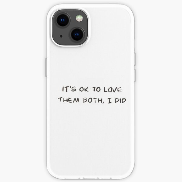 It’s okay to love them both I did  iPhone Soft Case
