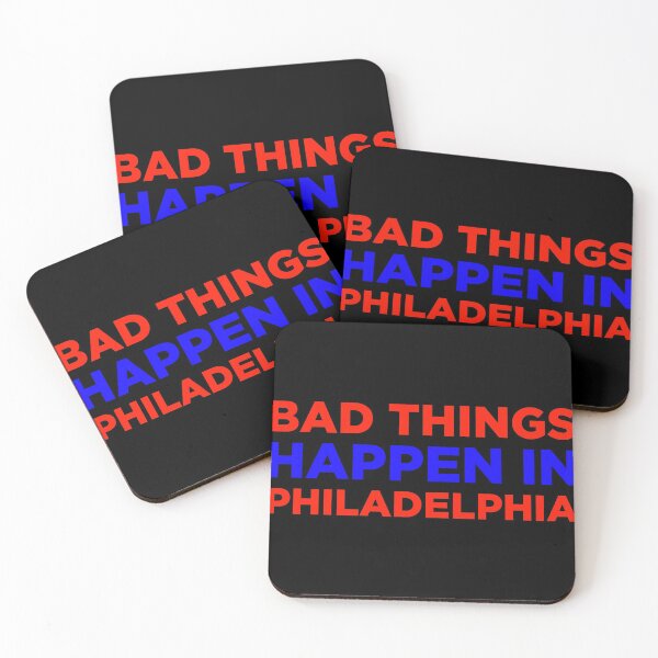 Item preview, Bad things happen in Philadelphia designed and sold by GoldenDov.