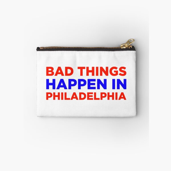 Item preview, Bad things happen in Philadelphia designed and sold by GoldenDov.