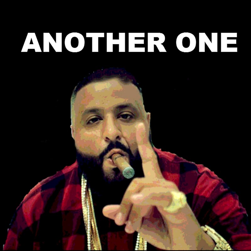 Another One quot another one dj khaled inspirational snapchat quot stickers Another One quot another one dj khaled inspirational snapchat quot stickers