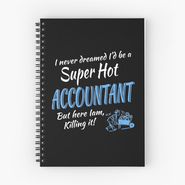Item preview, I NEVER DREAMED I'D BE A SUPER HOT ACCOUNTANT BUT HERE IAM, KILLING IT designed and sold by flamingarts.