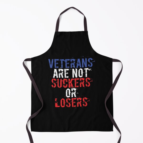 Item preview, Veterans Are Not Suckers Or Losers designed and sold by MSA-42.