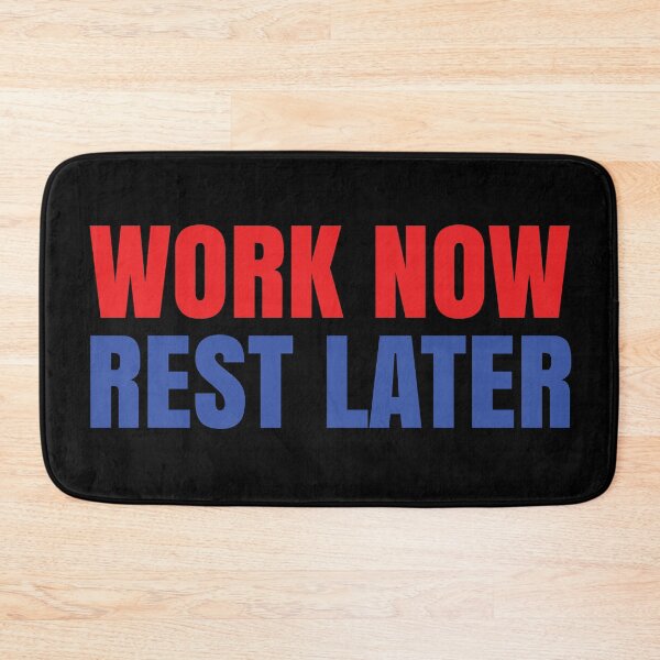 Item preview, Work Now Rest Later designed and sold by MSA-42.