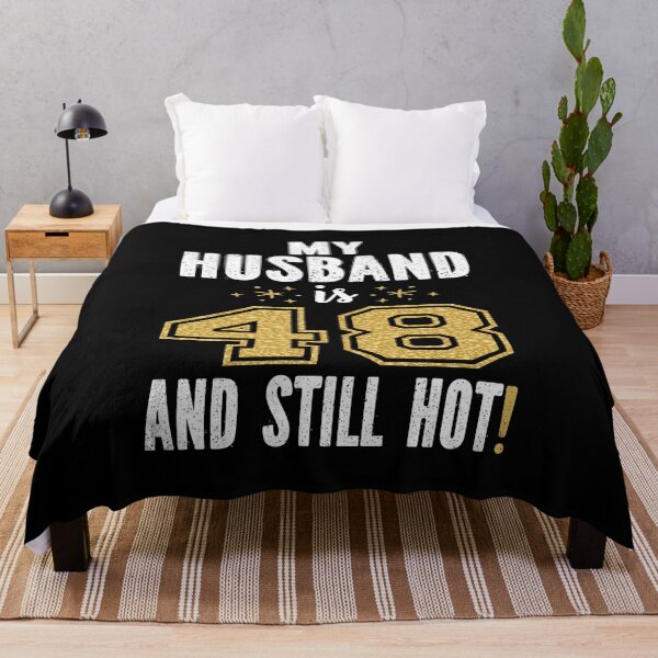 Item preview, My Husband Is 48 And Still Hot 48th Birthday Gift For Him print designed and sold by Grabitees.