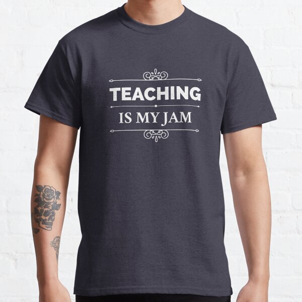 teaching is my jam t shirt
