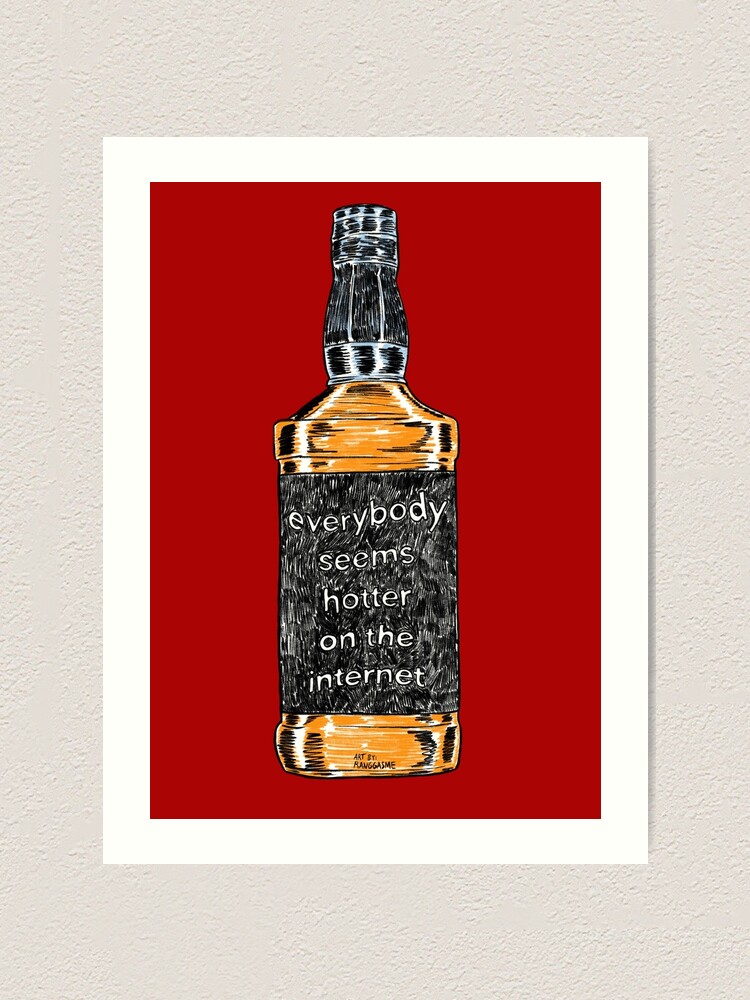 Alternate view of Everybody Seems Hotter on the Internet Art Print