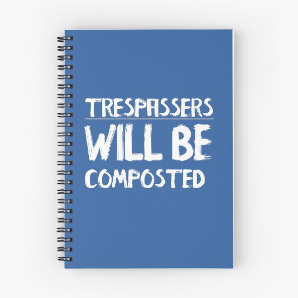 Item preview, Trespassers Will Be Composted designed and sold by MattsDesignShop.