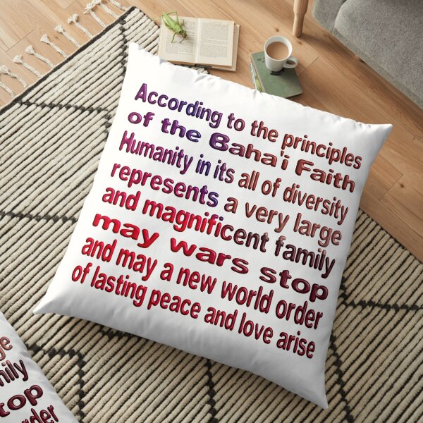 THE BAHA'I FAITH LAYS THE FOUNDATION FOR UNITY AND WORLD PEACE Floor Pillow