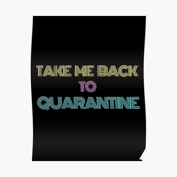 Take Me Back to Quarantine Neon Poster