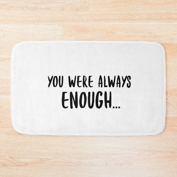 Item preview, You were always enough  designed and sold by Luccianos.