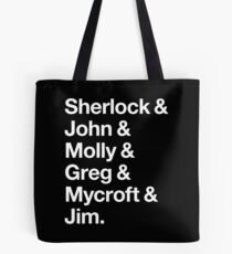 Helvetica Sherlock and John and Molly and Greg and Mycroft and Jim. (Dark Background) Tote Bag