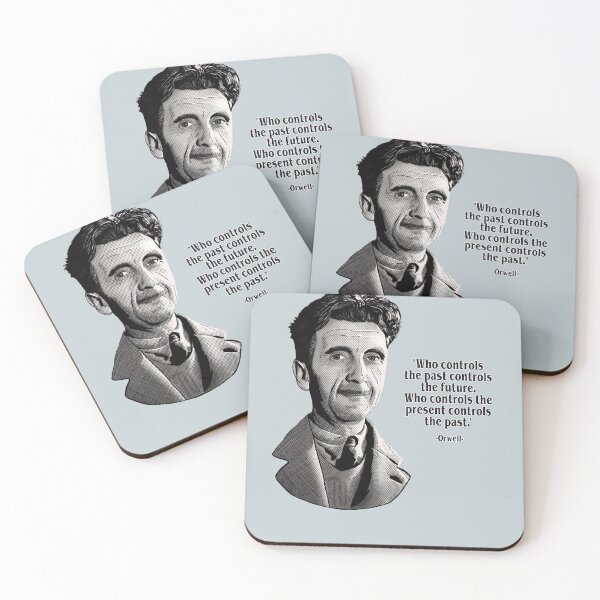 Item preview, George Orwell, Who Controls The Past Controls the Future- Orwellian Quote designed and sold by Ice-Tees.
