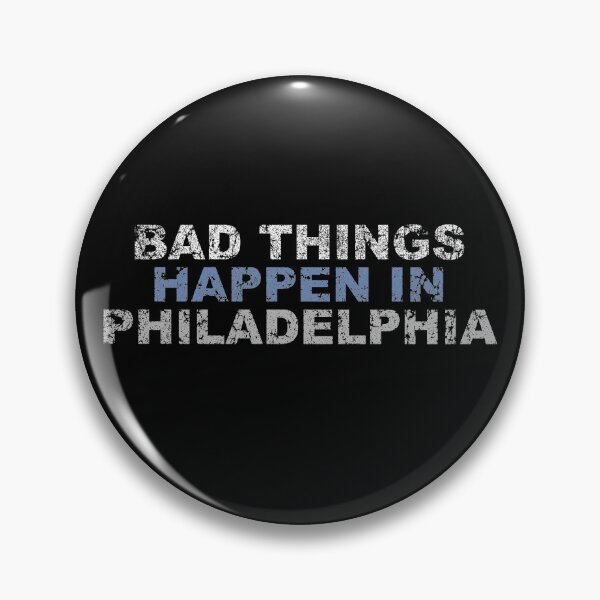 Artikelvorschau, Schlechte Dinge passieren in Philadelphia - Trump Zitat entworfen und verkauft von rianfee.