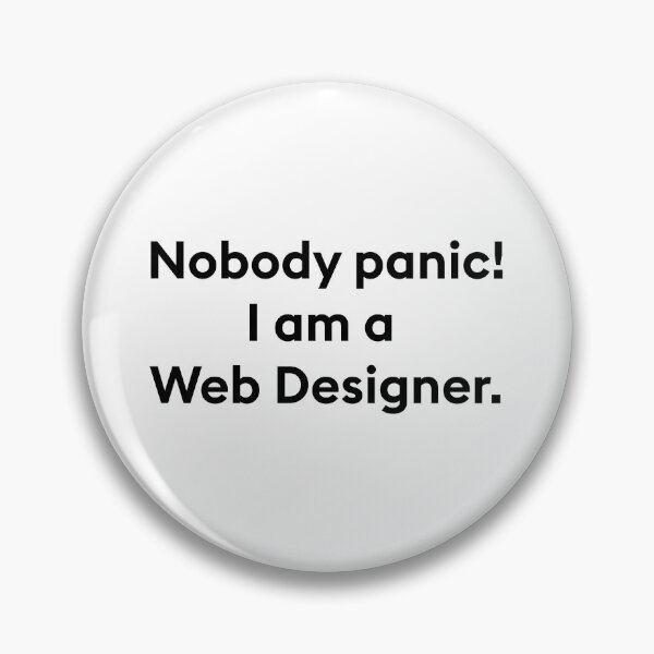 Item preview, nobody panic i am a web designer designed and sold by PixelCookieDsgn.