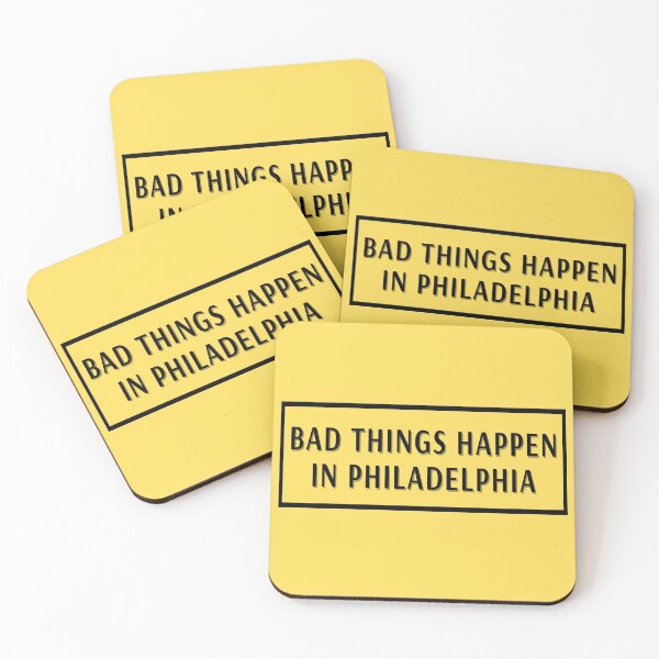 Item preview, bad things happen in philadelphia designed and sold by Apoorv Choudhary.