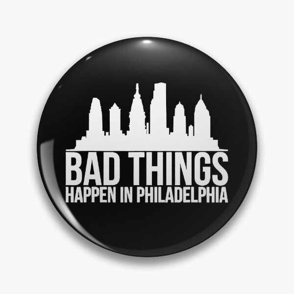 Item preview, bad things happen in philadelphia designed and sold by Funny Tee.
