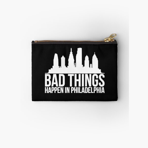 Item preview, bad things happen in philadelphia designed and sold by Funny Tee.
