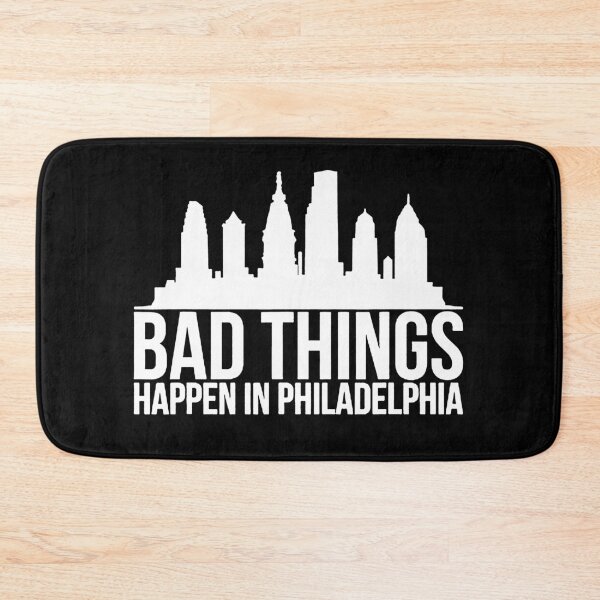 Item preview, bad things happen in philadelphia designed and sold by Funny Tee.