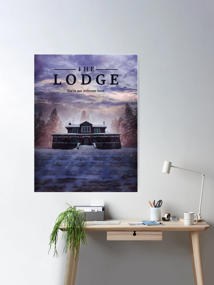 The lodge Poster by Lucigar