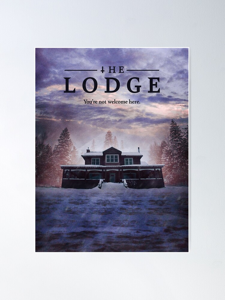 The lodge Poster by Lucigar