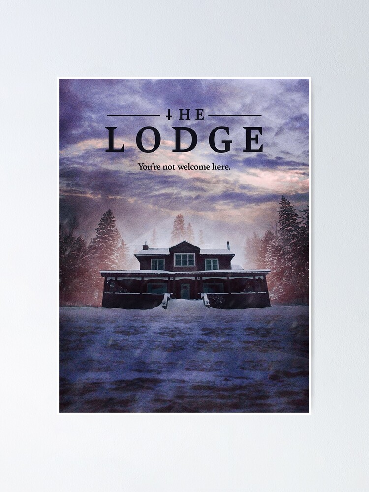 The lodge Poster by Lucigar