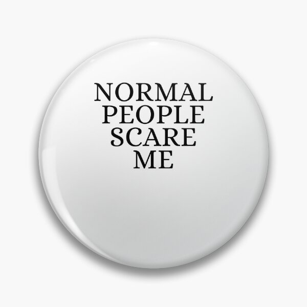 Item preview, Normal People Scare Me designed and sold by pattandgraphic.