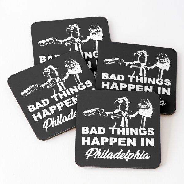 Item preview, bad things happen in philadelphia designed and sold by Funny Tee.