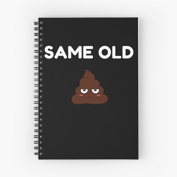 Item preview, Same Old Sh*t designed and sold by Topical Supply Co..