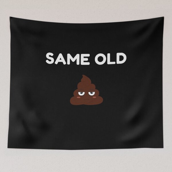 Item preview, Same Old Sh*t designed and sold by Topical Supply Co..