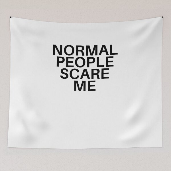 Item preview, Normal People Scare Me designed and sold by pattandgraphic.