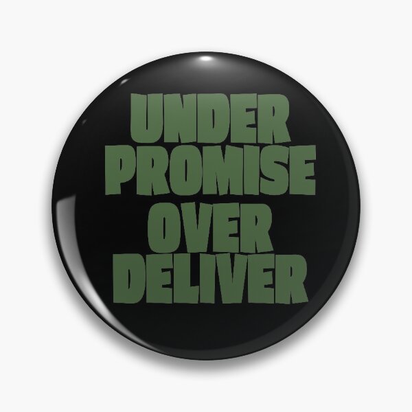 Item preview, Under Promise, Over Deliver designed and sold by x1brett.