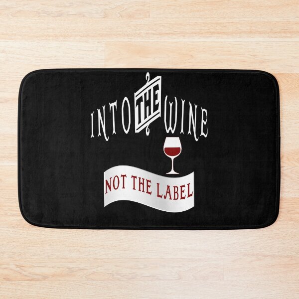 Item preview, Into the wine not the label designed and sold by AllLeftSides42.