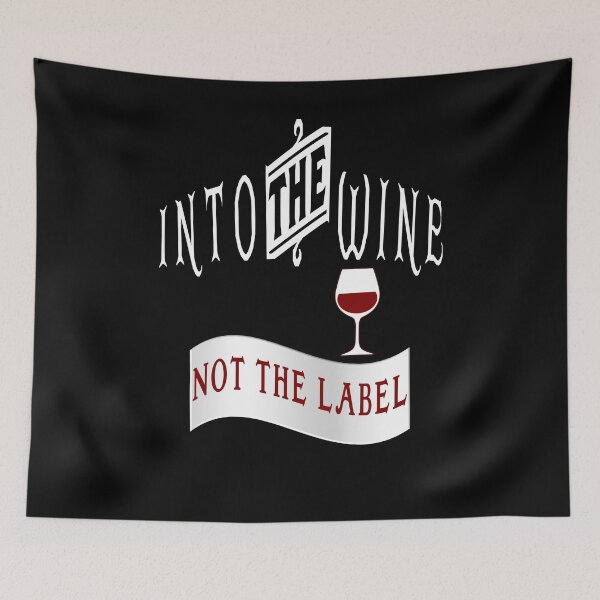 Item preview, Into the wine not the label designed and sold by AllLeftSides42.