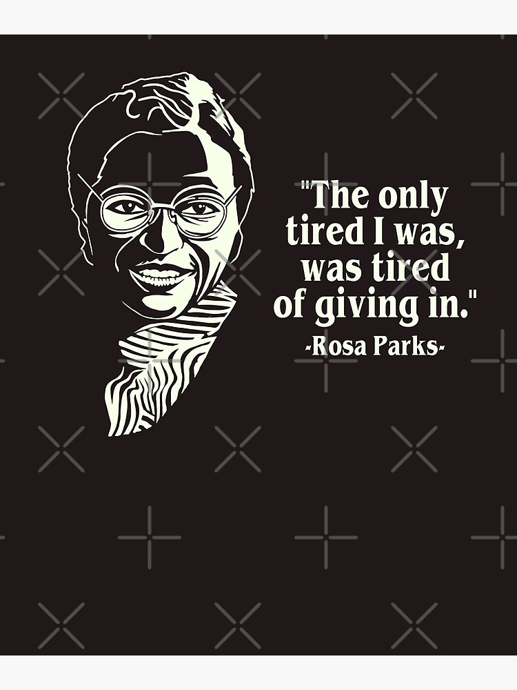 rosa parks quote tired of giving in